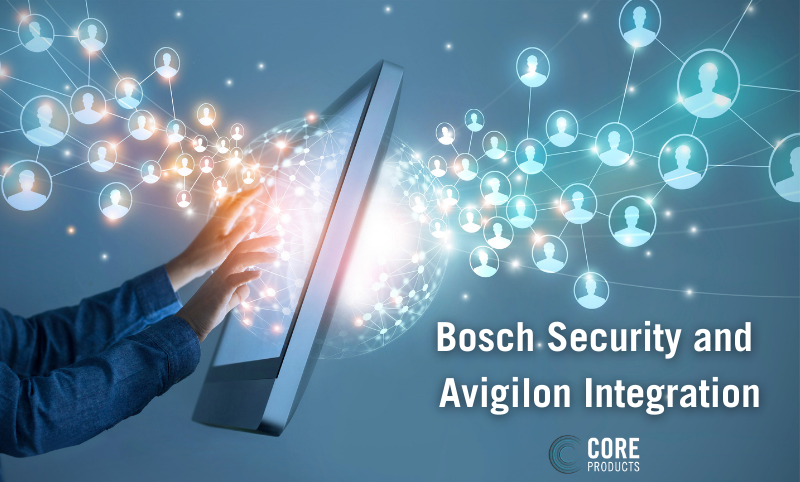 Avigilon ACM Integrates Bosch Alarm Panels CORE PRODUCTS